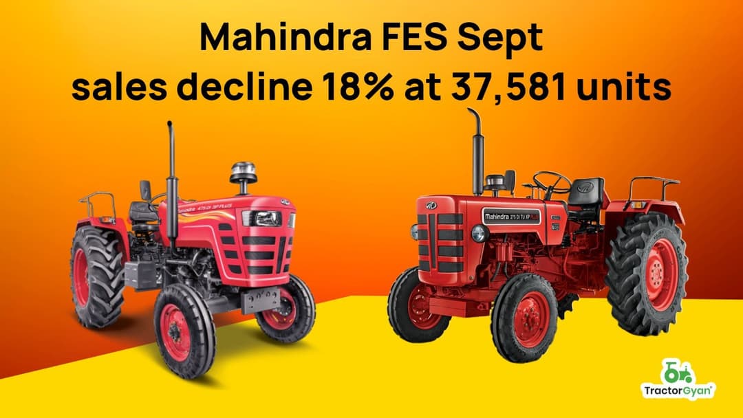 Mahindra FES Sept sales decline 18% at 37,581 units Mahindra FES Sept sales decline 18% at 37,581 units