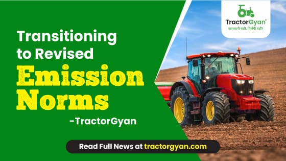 Transitioning to Revised Emission Norms | TractorGyan Transitioning to Revised Emission Norms | TractorGyan image